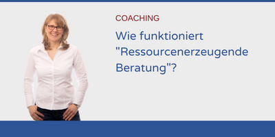 Führungskräftecoaching: Ressourcenerzeugende Beratung