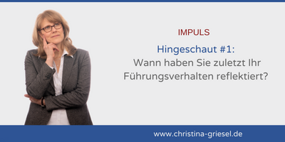 Christina Griesel - Gesund Führen mit Weitblick - Führungsverhalten reflektieren
